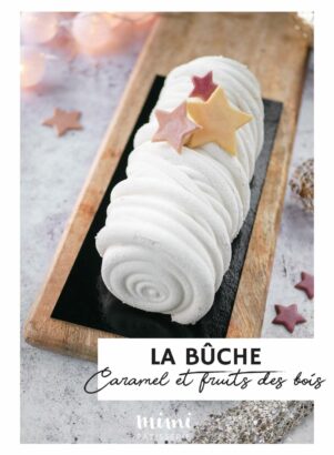Fiche recette - La bûche caramel & fruits des bois