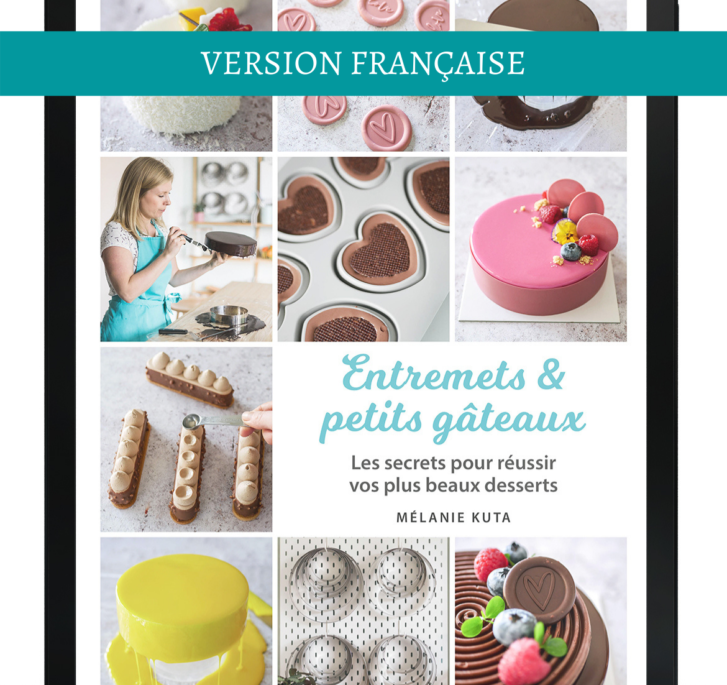 Ebook Entremets & petits gâteaux - Les secrets pour réussir vos plus beaux desserts